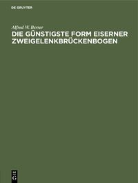 Produktbild: Die g&uuml;nstigste Form eiserner Zweigelenkbr&uuml;ckenbogen