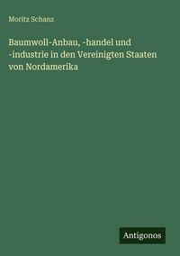 Produktbild: Baumwoll-Anbau, -handel und -industrie in den Vereinigten Staaten von Nordamerika