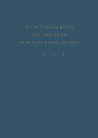 Produktbild: Denkschrift zur Verkehrs&uuml;bergabe der Wiederhergestellten Autobahnbr&uuml;cke &uuml;ber den Rhein in Rodenkirchen bei K&ouml;ln am 9.Dezember 1954