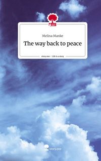 Produktbild: The way back to peace. Life is a Story - story.one