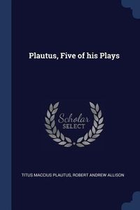 Produktbild: Plautus, Five of his Plays