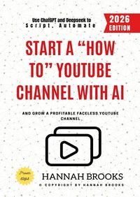 Produktbild: Start a &ldquo;How To&rdquo; YouTube Channel with AI: