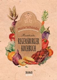 Produktbild: Schandris ber&uuml;hmtes Regensburger Kochbuch