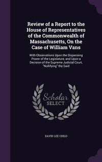 Produktbild: Review of a Report to the House of Representatives of the Commonwealth of Massachusetts, On the Case of William Vans