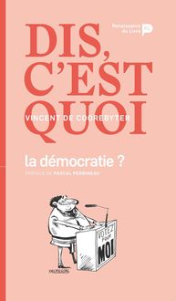 Produktbild: Dis, c'est quoi la d&eacute;mocratie ?