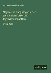 Produktbild: Allgemeine Encyklop&auml;die der gesammten Forst- und Jagdwissenschaften