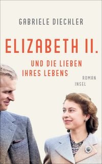 Produktbild: Elizabeth II. und die Lieben ihres Lebens