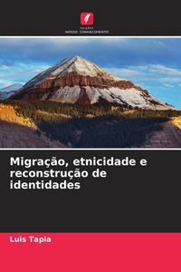Produktbild: Migra&ccedil;&atilde;o, etnicidade e reconstru&ccedil;&atilde;o de identidades