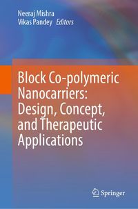 Produktbild: Block Co-polymeric Nanocarriers: Design, Concept, and Therapeutic Applications