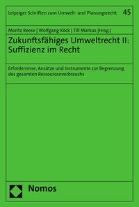 Produktbild: Zukunftsf&auml;higes Umweltrecht II: Suffizienz im Recht