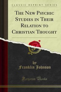 Produktbild: The New Psychic Studies in Their Relation to Christian Thought