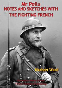 Produktbild: Mr. Poilu; Notes And Sketches With The Fighting French [Illustrated Edition]