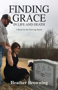 Produktbild: Finding Grace in Life and Death: A Book For The Grieving Parent