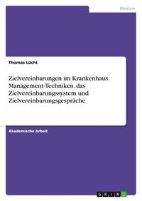 Produktbild: Zielvereinbarungen im Krankenhaus. Management-Techniken, das Zielvereinbarungssystem und Zielvereinbarungsgespr&auml;che