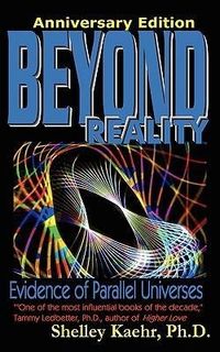 Bild vom Artikel Beyond Reality: Evidence of Parallel Universes Beyond Reality: Evidence of Parallel Universes vom Autor Shelley A. Kaehr