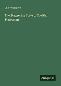 Produktbild: The Staggering State of Scottish Statesmen