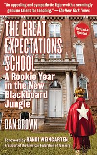 Bild vom Artikel The Great Expectations School: A Rookie Year in the New Blackboard Jungle vom Autor Dan Brown