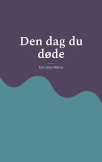 Produktbild: Den dag du d&oslash;de