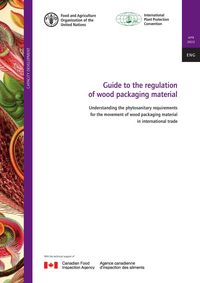 Produktbild: Guide to Regulation of Wood Packaging Material: Understanding the Phytosanitary Requirements for the Movement of Wood Packaging Material in Internatio