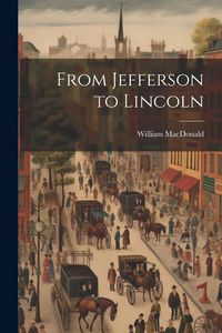Produktbild: From Jefferson to Lincoln