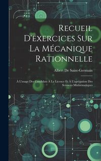 Produktbild: Recueil D'exercices Sur La M&eacute;canique Rationnelle: &Agrave; L'usage Des Candidats &Agrave; La Licence Et &Agrave; L'agr&eacute;gation Des Sciences Math&eacute;matiques
