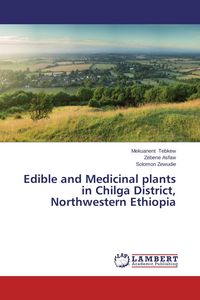 Produktbild: Edible and Medicinal plants in Chilga District, Northwestern Ethiopia