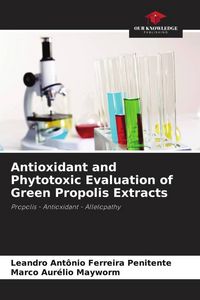 Produktbild: Antioxidant and Phytotoxic Evaluation of Green Propolis Extracts