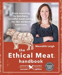Produktbild: The Ethical Meat Handbook, Revised and Expanded 2nd Edition