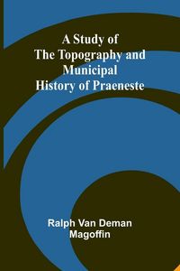 Produktbild: A Study of the Topography and Municipal History of Praeneste