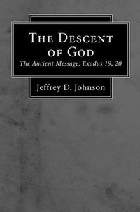 Produktbild: The Descent of God (Stapled Booklet): The Ancient Message: Exodus 19, 20