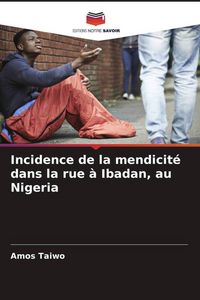 Produktbild: Incidence de la mendicit&eacute; dans la rue &agrave; Ibadan, au Nigeria