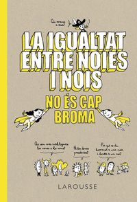 Produktbild: La igualtat entre noies i nois no &eacute;s cap broma