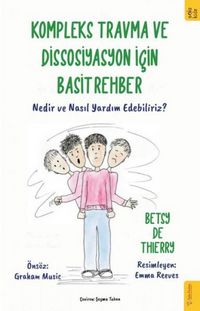 Produktbild: Kompleks Travma ve Dissosiyasyon icin Basit Rehber;Nedir ve Nasil Yardim Edebiliriz