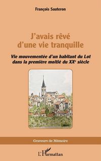 Produktbild: J'avais r&ecirc;v&eacute; d'une vie tranquille