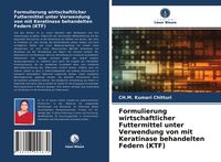 Produktbild: Formulierung wirtschaftlicher Futtermittel unter Verwendung von mit Keratinase behandelten Federn (KTF)