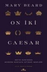 Produktbild: On Iki Caesar - Antik D&uuml;nyadan Modern D&uuml;nyaya Iktidar Imgeleri