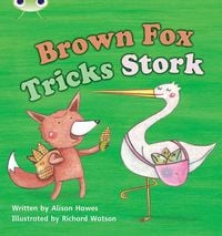 Produktbild: Bug Club Phonics - Phase 3 Unit 10: Brown Fox Tricks Stork
