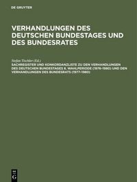 Produktbild: Sachregister und Konkordanzliste zu den Verhandlungen des Deutschen Bundestages 8. Wahlperiode (1976&ndash;1980) und den Verhandlungen des Bundesrats (1977&ndash;1980)