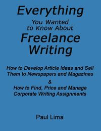 Produktbild: Everything You Wanted To Know About Freelance Writing