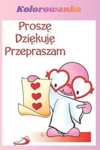 Produktbild: Kolorowanka prosz&iquest; dzi&iquest;kuj&iquest; przepraszam