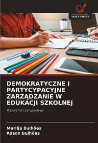 Produktbild: Demokratyczne I Partycypacyjne Zarz&iquest;dzanie W Edukacji Szkolnej