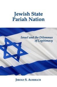 Produktbild: Jewish State, Pariah Nation: Israel and the Dilemmas of Legitimacy