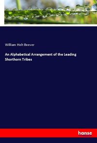 Produktbild: An Alphabetical Arrangement of the Leading Shorthorn Tribes