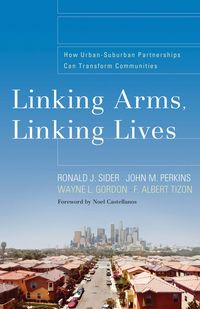 Produktbild: Linking Arms, Linking Lives: How Urban-Suburban Partnerships Can Transform Communities