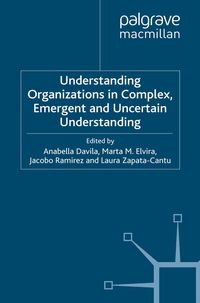 Produktbild: Understanding Organizations in Complex, Emergent and Uncertain Environments