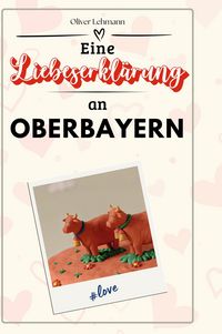 Produktbild: Eine Liebeserkl&auml;rung an Oberbayern