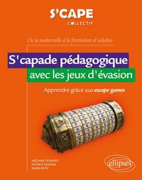 Produktbild: S'capade p&eacute;dagogique avec les jeux d'&eacute;vasion - Apprendre gr&acirc;ce aux escape games - De la maternelle &agrave; la formation d'adultes