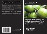 Produktbild: El papel de la poda y los productos qu&iacute;micos en la producci&oacute;n de guayaba