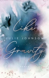 Bild vom Artikel Like Gravity vom Autor Julie Johnson