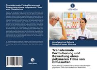 Produktbild: Transdermale Formulierung und Bewertung eines polymeren Films von Olmesartan